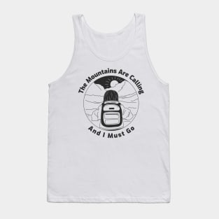 The Mountains Are Calling And I Must Go Tank Top